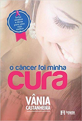 O Câncer Foi Minha Cura