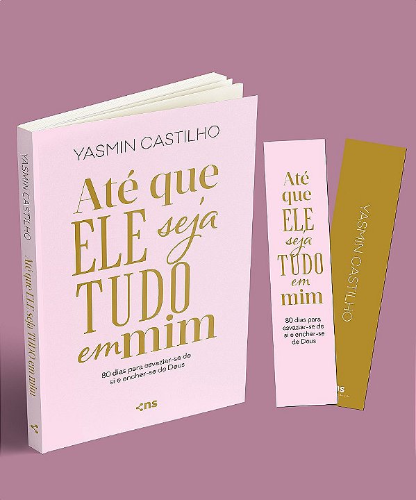 Combo 2 Unidades - Até que Ele seja tudo em mim - Yasmin Castilho