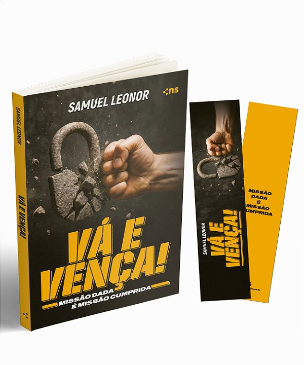 PRÉ-VENDA: Vá e Vença - Missão Dada É Missão Cumprida - Samuel Leonor