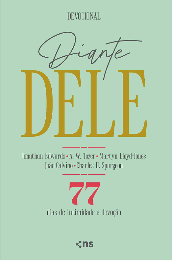 PRÉ-VENDA: Diante Dele: 77 Dias de Intimidade e Devoção