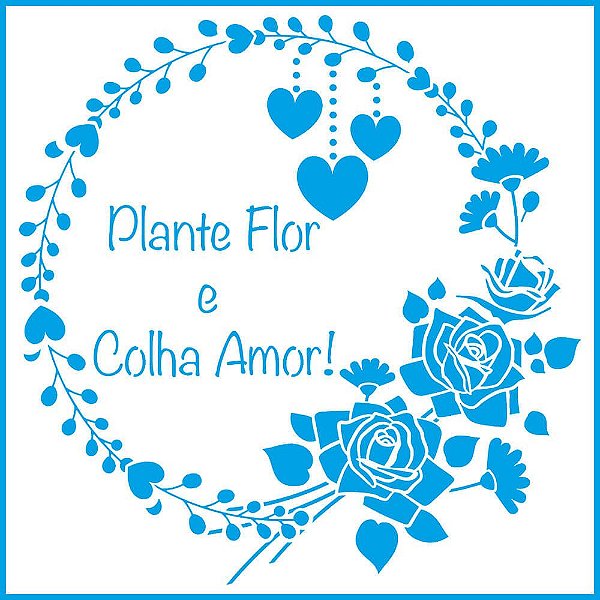 Stencil Litoarte - Guirlanda Plante Flor e colha amor - 20x20 - STXX-160