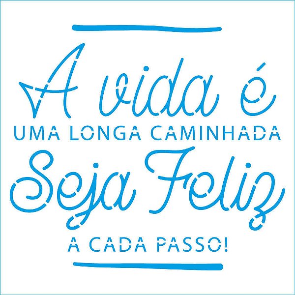 Stencil Litoarte - STA-206 - Frase: A Vida è Uma Longa Caminhada - 14x14cm