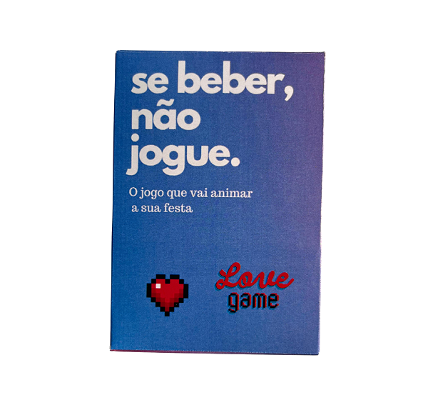 Love Game Se Beber Não Jogue