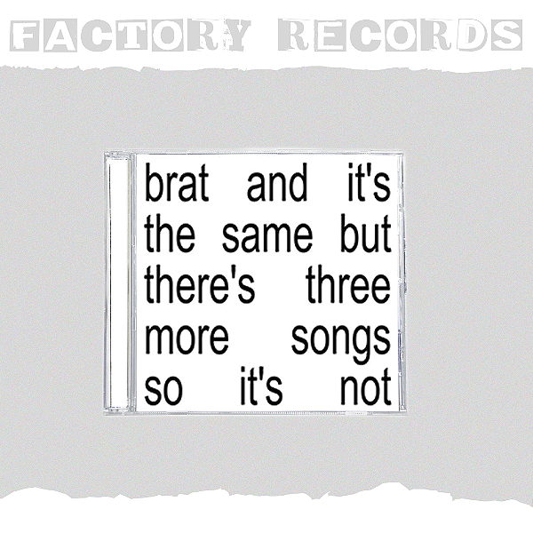 Charli XCX - Brat and it’s the same but there’s three more songs so it’s not (Deluxe) - CD