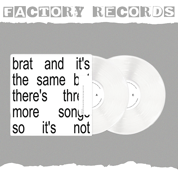 Charli XCX - Brat and it’s the same but there’s three more songs so it’s no - LP