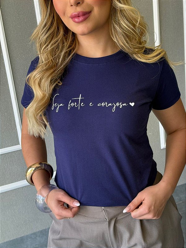 TSHIRT FEMININA ALGODÃO SEJA FORTE E CORAJOSA / AZUL MARINHO