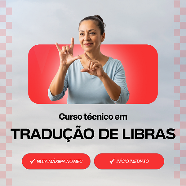 Curso Técnico em Tradução e Interpretação de Libras EaD