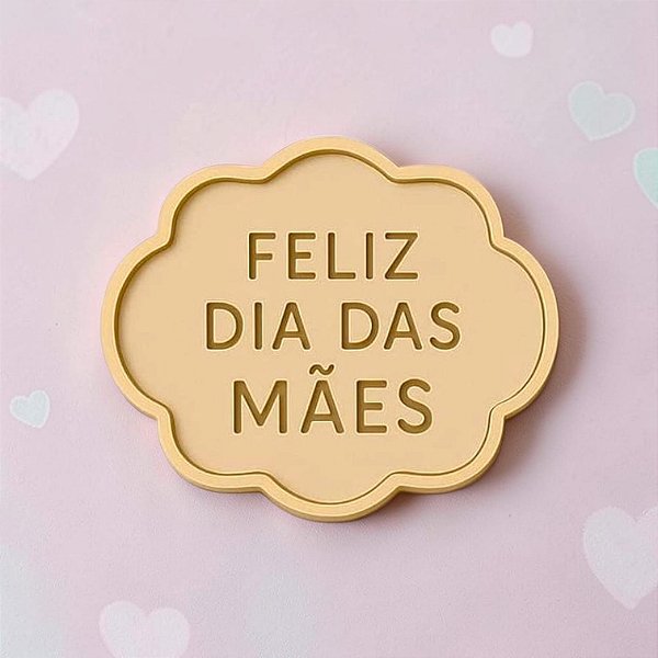Cortador e Marcador 3D Placa Feliz Dia das Mães 3