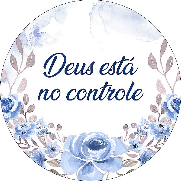 Painel De Festa Redondo 1,50x1,50 - Deus Está no Controle Floral Azul 014