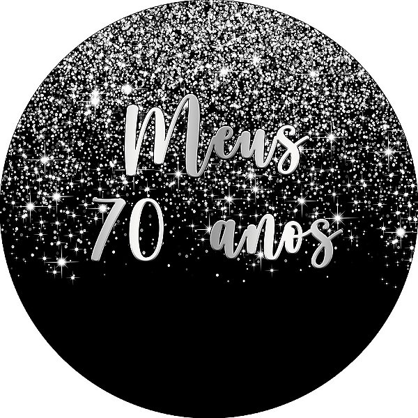 Painel De Festa Redondo 1,50x1,50 - Meus 70 Anos Efeito Glitter Prata 092
