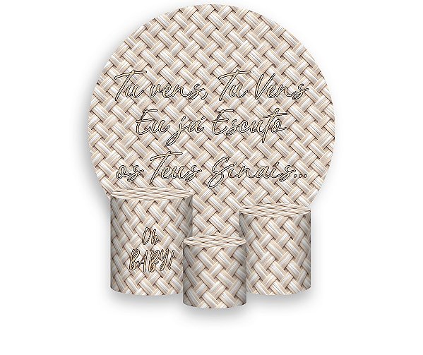 Painel De Festa Redondo 1,50 x 1,50 + Trio De Capas Cilindro - Chá de Bebê e Fraldas Bege Tu Vens 060