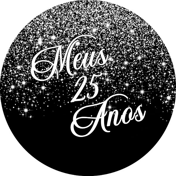 Painel De Festa Redondo 1,50x1,50 - Meus 25 Anos Efeito Glitter Prata 129