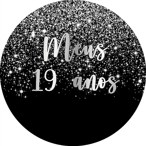 Painel De Festa Redondo 1,50x1,50 - Meus 19 Anos Efeito Glitter Prata 006