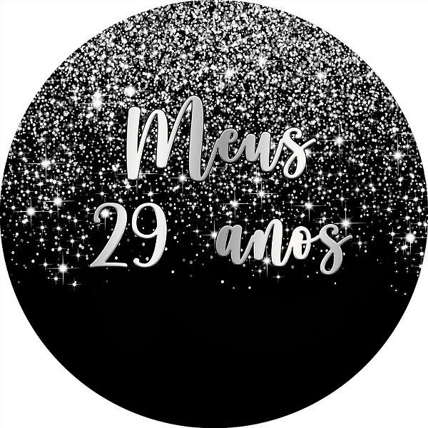 Painel De Festa Redondo 1,50x1,50 - Meus 29 Anos Efeito Glitter Prata 014