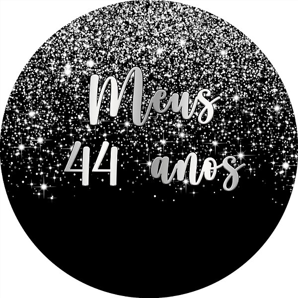 Painel De Festa Redondo 1,50x1,50 - Meus 44 Anos Efeito Glitter Prata 026
