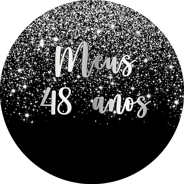 Painel De Festa Redondo 1,50x1,50 - Meus 48 Anos Efeito Glitter Prata 029