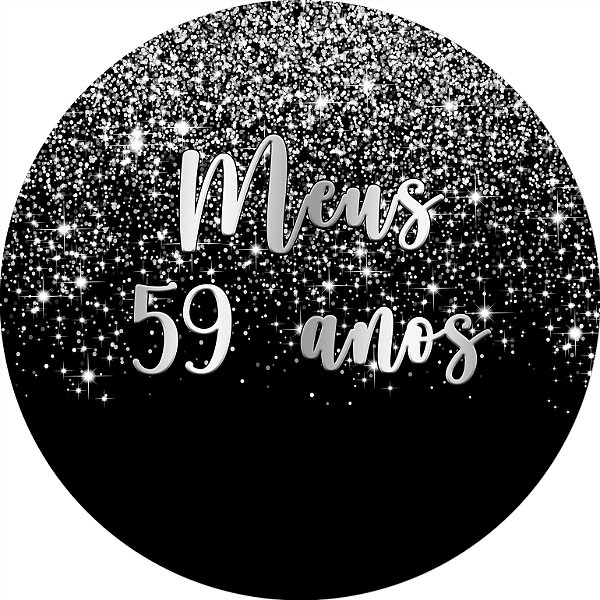 Painel De Festa Redondo 1,50x1,50 - Meus 59 Anos Efeito Glitter Prata 037