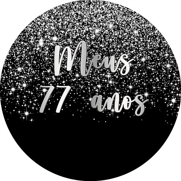 Painel De Festa Redondo 1,50x1,50 - Meus 77 Anos Efeito Glitter Prata 051