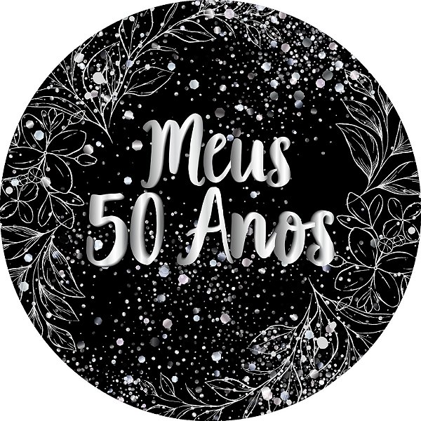 Painel De Festa Redondo 1,50x1,50 - Meus 50 Anos Efeito Brilhos Prata 103
