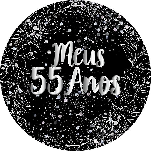 Painel De Festa Redondo 1,50x1,50 - Meus 55 Anos Efeito Brilhos Prata 104