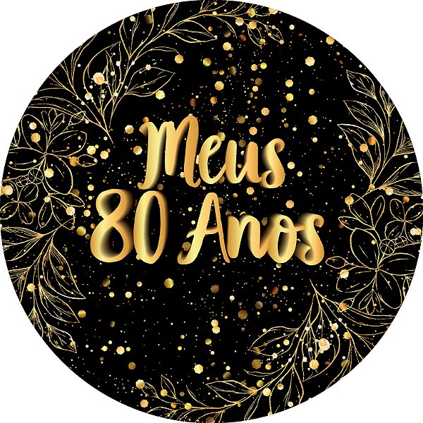 Painel De Festa Redondo 1,50x1,50 - Meus 80 Anos Efeito Brilhos Dourado 131