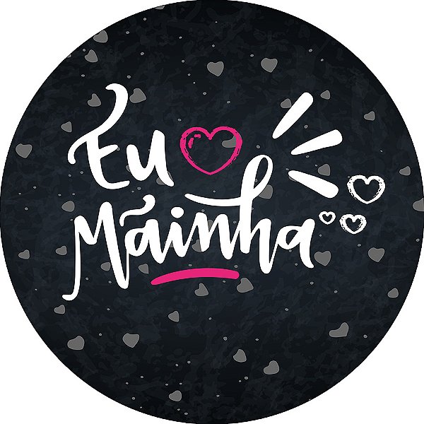 Painel De Festa Redondo 1,50x1,50 - Dia das Mães Eu Amo Mainha 006