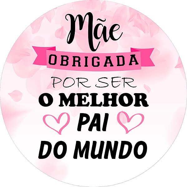 Painel De Festa Redondo 1,50x1,50 - Mãe Melhor Pai 004
