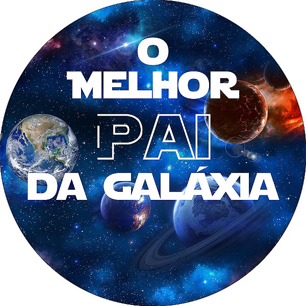 Painel De Festa Redondo 1,50x1,50 - Dia Dos Pais Melhor Pai Da Galáxia 031