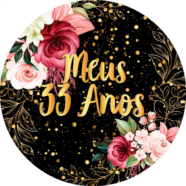 Painel De Festa Redondo 1,50x1,50 - Meus 33 Anos Dourado Floral 070