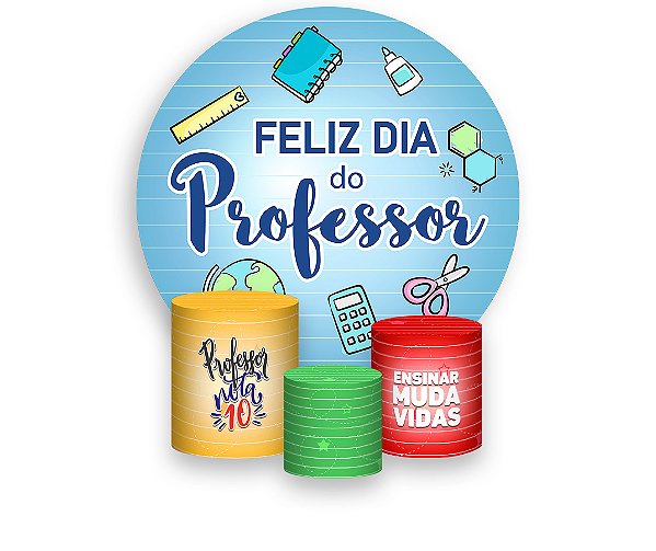 Painel De Festa Redondo 1,50 x 1,50 + Trio De Capas Cilindro - Dia dos Professores Materiais Escolares 067