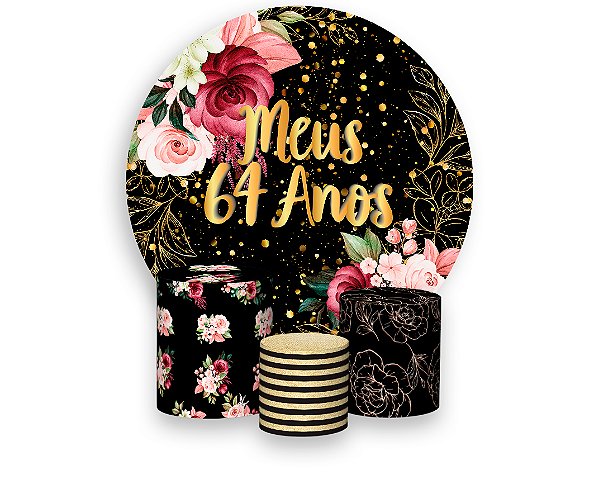 Painel De Festa Redondo 1,50 x 1,50 + Trio De Capas Cilindro - Flores Meus 64 Anos Dourado 057