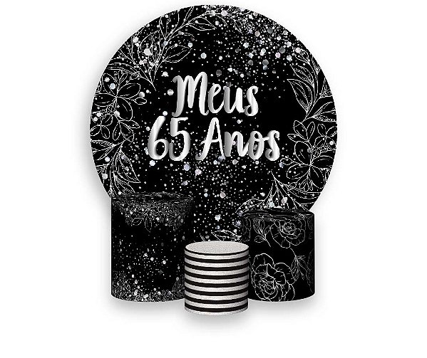 Painel De Festa Redondo 1,50 x 1,50 + Trio De Capas Cilindro - Efeito Brilho Meus 65 Anos Prateado 101