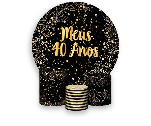 Painel De Festa Redondo 1,50 x 1,50 + Trio De Capas Cilindro - Efeito Brilho Meus 40 Anos Dourado 117
