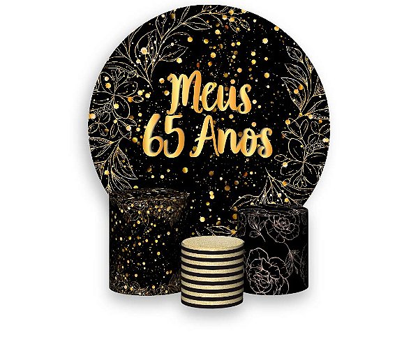 Painel De Festa Redondo 1,50 x 1,50 + Trio De Capas Cilindro - Efeito Brilho Meus 65 Anos Dourado 122
