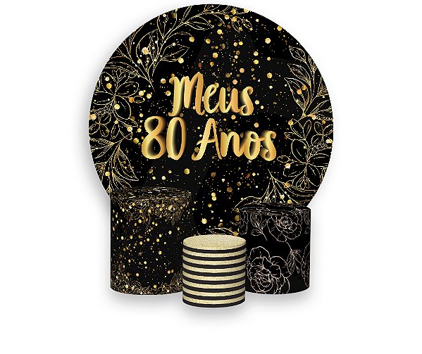 Painel De Festa Redondo 1,50 x 1,50 + Trio De Capas Cilindro - Efeito Brilho Meus 80 Anos Dourado 125