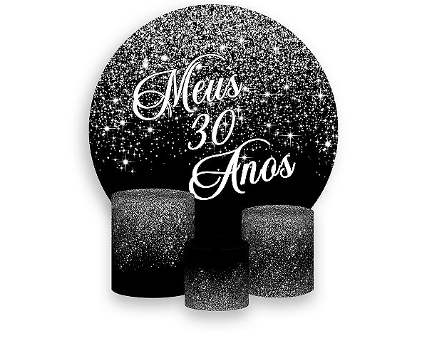 Painel De Festa Redondo 1,50 x 1,50 + Trio De Capas Cilindro - Efeito Glitter Prata Meus 30 Anos 296