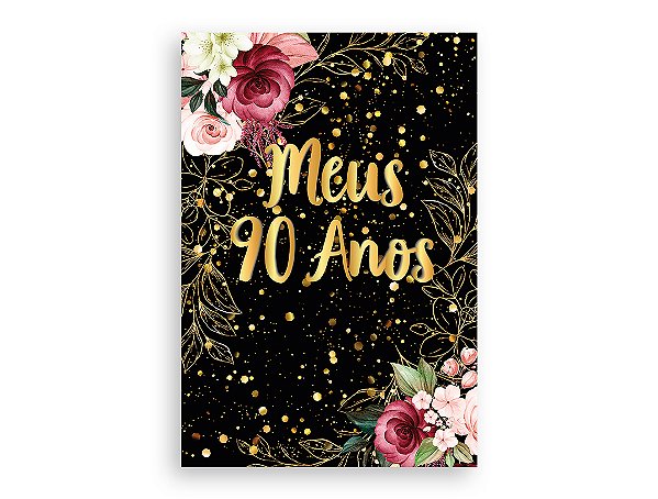 Painel De Festa Vertical 1,50 x 2,20 - Flores Meus 90 Anos Dourado 017