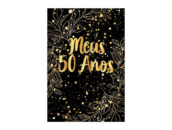 Painel De Festa Vertical 1,50 x 2,20 - Efeito Brilhos Meus 50 Anos Dourado 028