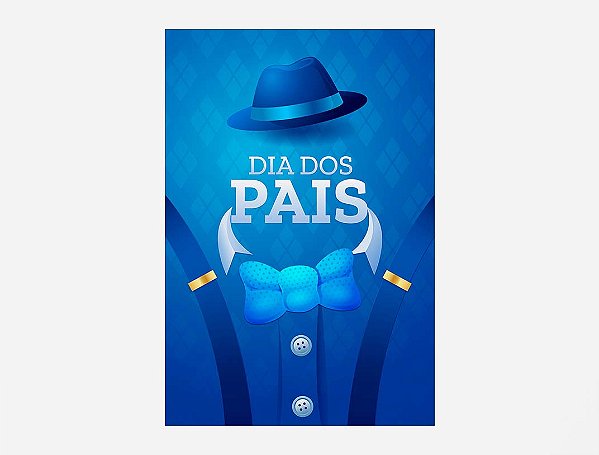 Painel De Festa Vertical 1,50 x 2,20 - Dia dos Pais Chapéu e Suspensório Azul 052
