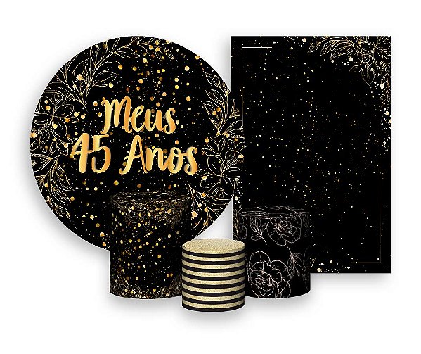 Kit 2 Painéis De Festa + Trio De Capas Cilindro - Meus 45 Anos Efeito Brilhos Dourados 031
