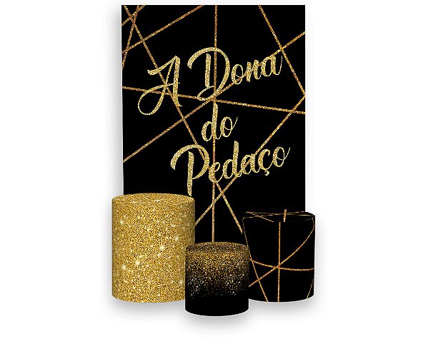 Painel De Festa Vertical 1,50 x 2,20 + Trio De Capas Cilindro - A Dona do Pedaço Riscos Dourado 001