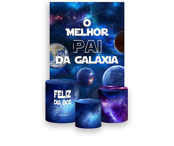 Painel De Festa Vertical 1,50 x 2,20 + Trio De Capas Cilindro - Dia dos Pais Melhor Pai da Galáxia 057