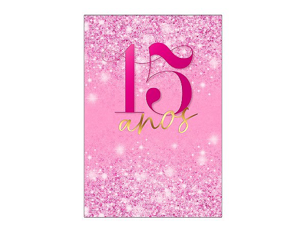 Painel De Festa Vertical 1,50 x 2,20 - 15 Anos Pink Efeito Glitter 205