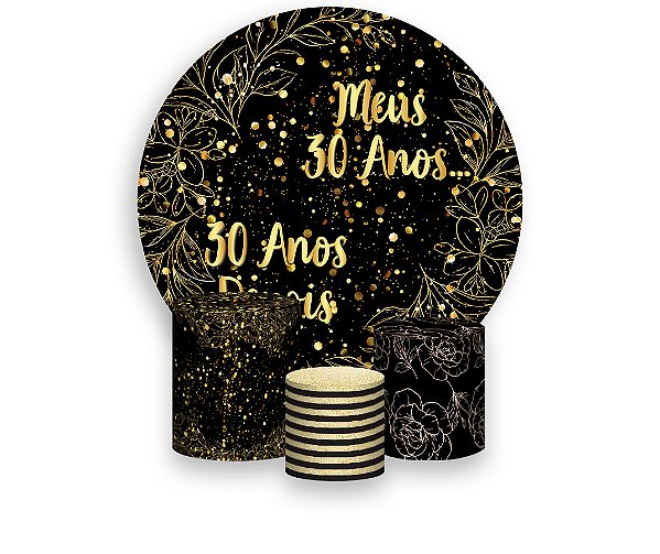 Painel De Festa Redondo 1,50 x 1,50 + Trio De Capas Cilindro - Meus 30 Anos 30 Anos Depois Floral 344