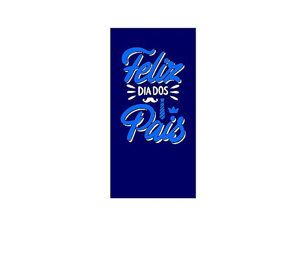 Painel De Festa Vertical 1,00 x 2,00 - Feliz Dia dos Pais Azul Marinho 101