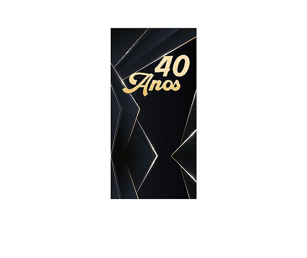 Painel De Festa Vertical 1,00 x 2,00 - 40 Anos Preto com Dourado 221