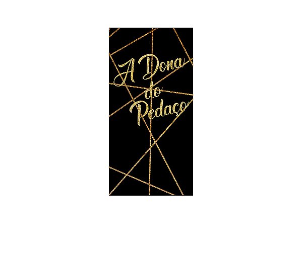 Painel De Festa Vertical 1,00 x 2,00 -  A Dona do Pedaço Efeito Glitter Dourado 004