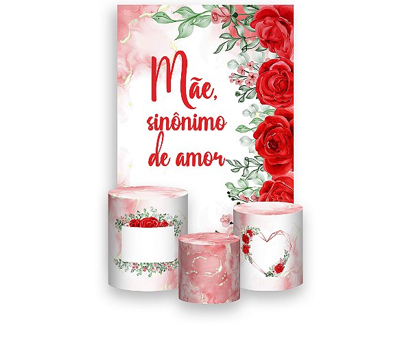 Painel De Festa Vertical 1,50 x 2,20 + Trio De Capas Cilindro - Dia das Mães Rosas Vermelhas 109