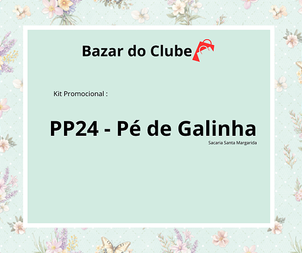 Kit Sacaria PP24/ Pé de Galinha