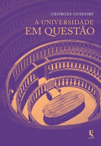 A universidade em questão | Georges Gusdorf